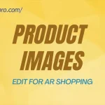 High-quality product image showing edited photos for AR shopping and immersive e-commerce